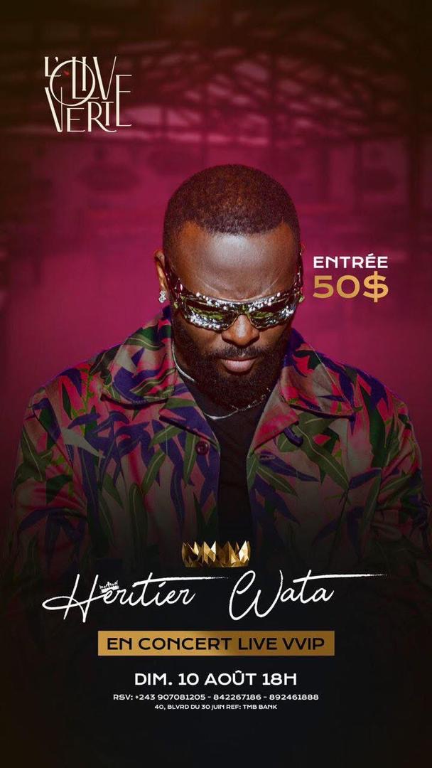 RDC : Héritier Wata en concert VVIP le 10 août à l&rsquo;Olive Verte de Kinshasa