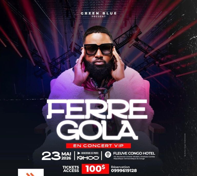 Kinshasa : Ferre Gola en concert VIP le 23 mai 2026 au Fleuve Congo Hotel